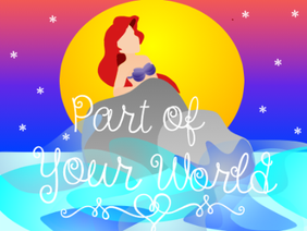 Part Of Your World
