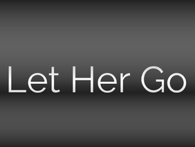 Let Her Go AMV