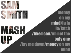 Sam Smith Mash-Up