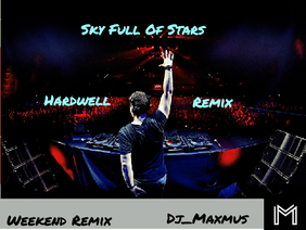 Colplay- Sky Full Of Stars (Hardwell Remix)