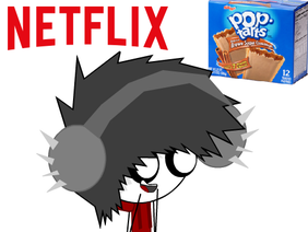 Netflix and Poptarts!