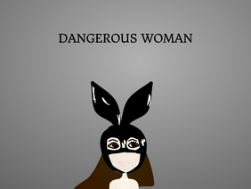 dangerous woman♥ariana grande