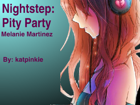 ◊ Nightstep ◊ Pity Party ◊ Melanie Martinez ◊