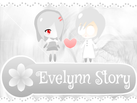 Evelynn's Story ♡