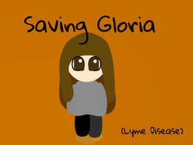 ✿Saving Gloria (Lyme Disease)✿