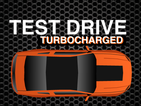★ Test Drive Turbocharged ★