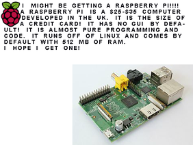 I might be getting a Raspberry Pi!!!