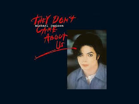 MJ song they don't care about us