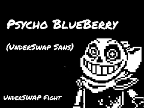 Psycho BlueBerry | UnderSwap Fight