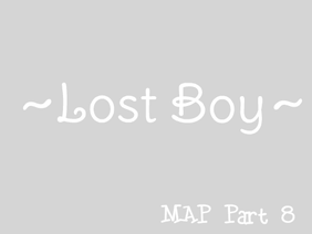 Part 8 l Lost Boy MAP