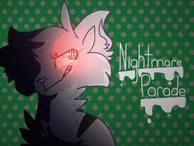 - Nightmare Parade - [ MEME ] -