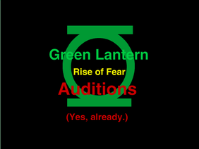 Green Lantern: Rise of Fear Auditions (Already)