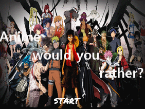 Anime would you rather?