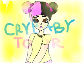 - CRYBABY TOUR! - Coming Soon! -