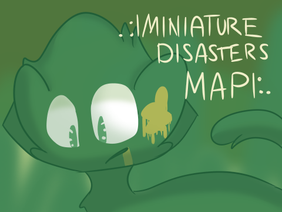 .:||Miniature Disasters CANCELED OC MAP||:.