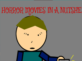 Horror Movies in a Nutshell