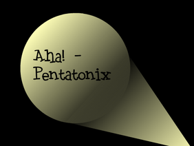 Aha! - Pentatonix