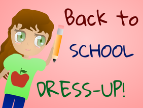 ~Back To School Dress-Up!~