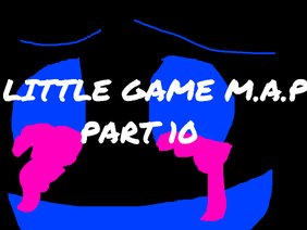 little Game ::open:: ~Part 10~