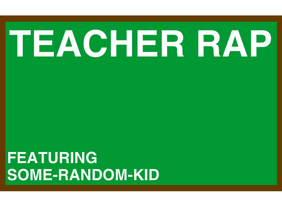 Teacher Rap