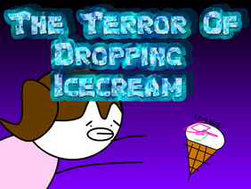 The Terror Of Dropping Icecream. Eeek. Terrifying.