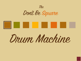 Don't Be Square Drum Machine