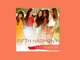 Miss Movin On- Fifth Harmony 