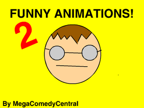 Funny Animations 2!