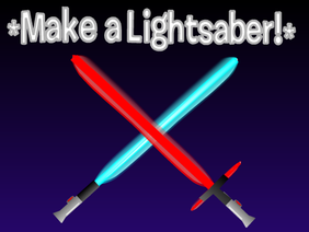 Make a Lightsaber!
