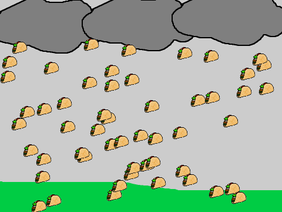 Raining tacos 