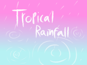 Tropical Rainfall - Original Song