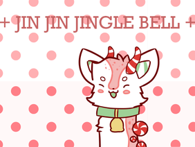 + Jin Jin Jingle Bell +