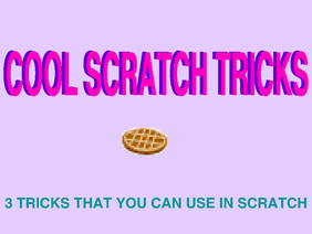 Cool Scratch Tricks