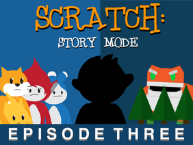 Scratch: Story Mode | Episode 3