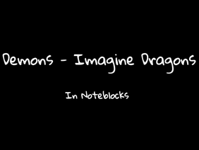Demons - Imagine Dragons in Noteblocks