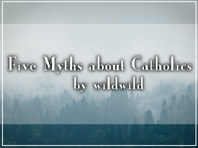 Five Myths About Catholics