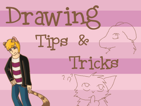 Drawing Tips and Tricks!