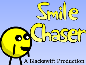 Smile Chaser- A Blackswift Production