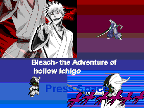 Bleach- the adventure of hollow Ichigo