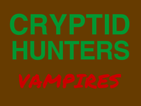 Cryptid Hunters: Vampires