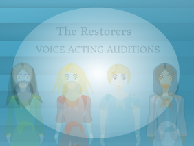 Tʜᴇ Rᴇsᴛᴏʀᴇʀs:Auditions for Tester and Head Dictator