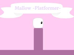 Mallow -Platformer-