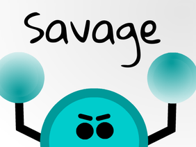 Savage ~ AMV