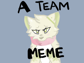 A Team Meme/AMV