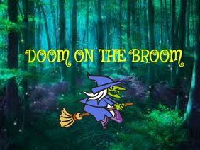 Doom on the broom