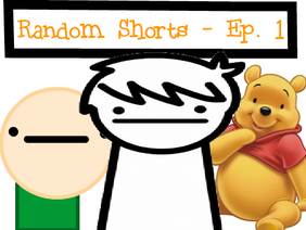 Random Shorts - Ep. 1