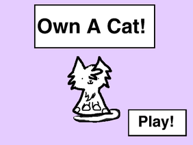 Own A Cat! =^-^=