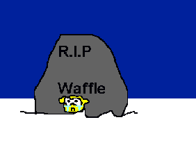 Waffle is dead