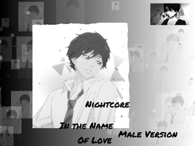 In The Name Of Love Nightcore ~ Male Version  
