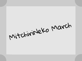 MitchiriNeko March